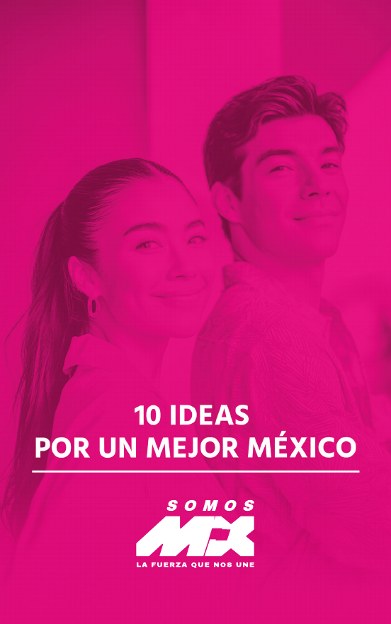 10 ideas por un Mejor México - Página 1